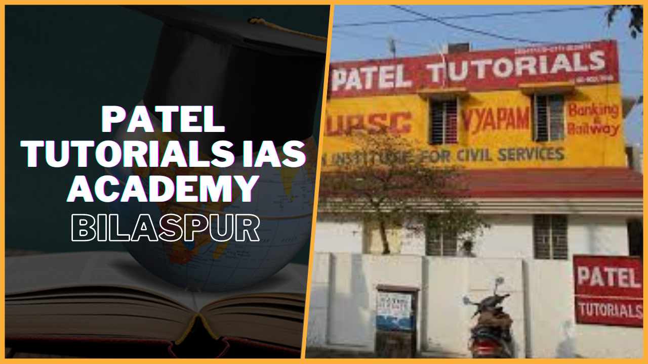 Patel Tutorials IAS Academy Bilaspur